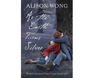Alison Wong As the Earth Turns Silver (Tascabile)