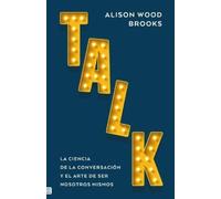 Alison Wood Brooks Talk: La Ciencia de la Conversación (Tascabile)