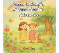 Alissa and Emily's Magical Garden Adventure