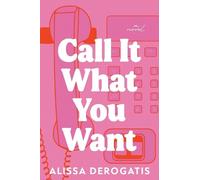 Alissa DeRogatis Call It What You Want (Tascabile)