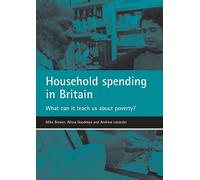 Alissa Goodman Andrew Leicester Mike Bre Household spending in Brit (Tascabile)