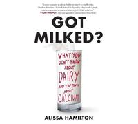 Alissa Hamilton Got Milked? (Tascabile)