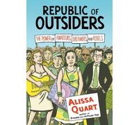 Alissa Quart Republic Of Outsiders (Tascabile)