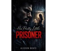 Alisson Bento His Pretty Little Prisoner (Tascabile) Silent Protectors