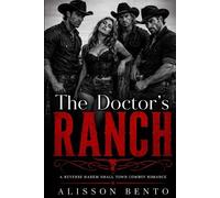 Alisson Bento The Doctor's Ranch (Tascabile) Wild Hearts Ranch