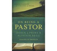Alistair Begg Derek J. Prime On Being a Pastor (Tascabile)