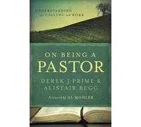 Alistair Begg Derek J. Prime On Being a Pastor (Tascabile)
