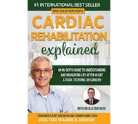 Alistair Begg Warrick Bishop Cardiac Rehabilitation Explained (Tascabile)