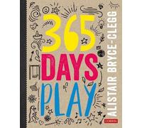 365 Days of Play by Bryce-Clegg, Alistair