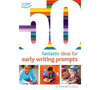 Alistair Bryce-Clegg 50 Fantastic Ideas for Early Writing Prompts (Tascabile)