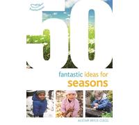 Alistair Bryce-Clegg 50 Fantastic Ideas for Seasons (Tascabile)