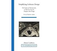 Alistair Cockburn Simplifying Software Design (Tascabile) Simplifying