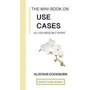 Alistair Cockburn The Mini-Book on Use Cases (Tascabile) Simplifying