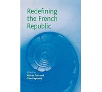 Alistair Cole Redefining the French Republic (Tascabile)