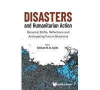 Alistair Cook Disasters And Humanitarian Action: Dynamic Shif (Copertina rigida)