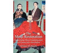 Alistair D. Swale The Meiji Restoration (Copertina rigida)