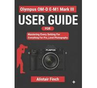 Alistair Finch OM-DE MI Mark III User Guide (Tascabile)
