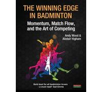 Alistair Higham Andy Wood The Winning Edge in Badminton (Tascabile)