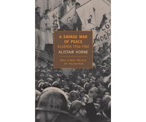Alistair Horne A Savage War Of Peace (Tascabile)