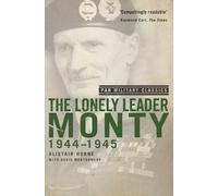 Alistair Horne David Montgomery The Lonely Leader (Tascabile)