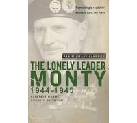 Alistair Horne David Montgomery The Lonely Leader (Tascabile)