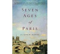 Alistair Horne Seven Ages of Paris (Tascabile)