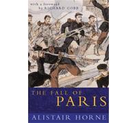 Alistair Horne The Fall of Paris (Tascabile)