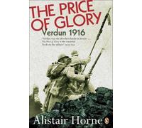 The Price of Glory: Verdun 1916; Revised Edition