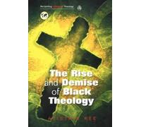 Alistair Kee Rise and Demise of Black Theology (Tascabile)