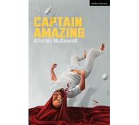 Alistair McDowall Captain Amazing (Tascabile) Modern Plays