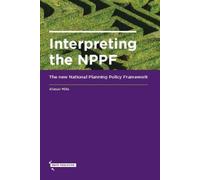 Alistair Mills Interpreting the NPPF (Tascabile)