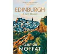 Alistair Moffat Edinburgh: A New History (Copertina rigida)