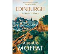 Alistair Moffat Edinburgh: A New History (Tascabile)