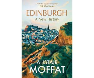 Alistair Moffat Edinburgh: A New History (Tascabile)