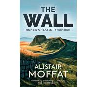 Alistair Moffat Moffat, Alistair The Wall (Tascabile)