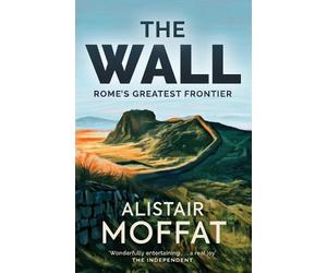 Alistair Moffat Moffat, Alistair The Wall (Tascabile)