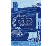 Alistair Moffat Scotland's Forgotten Past (Tascabile)