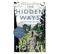 Alistair Moffat The Hidden Ways (Tascabile)