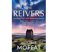 Alistair Moffat The Reivers (Tascabile)