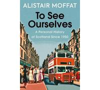Alistair Moffat To See Ourselves (Copertina rigida)