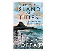 Alistair Moffat To the Island of Tides (Tascabile)