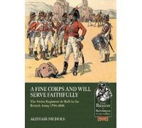 Alistair Nichols A Fine Corps and will Serve Faithfully (Tascabile)