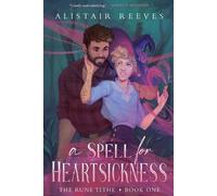 Alistair Reeves A Spell for Heartsickness (Tascabile) Rune Tithe
