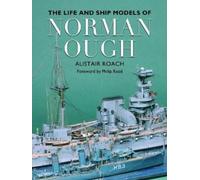 Alistair Roach The Life and Ship Models of Norman Ough (Tascabile)