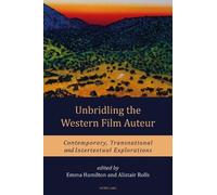 Alistair Rolls Unbridling the Western Film Auteur (Tascabile)