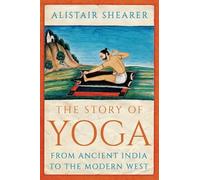 Alistair Shearer The Story of Yoga (Copertina rigida)