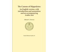 Alistair Stewart The Canons of Hippolytus (Tascabile) Early Christian Studies