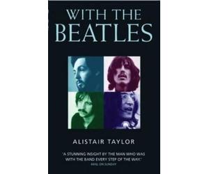 Alistair Taylor Pharic Gillibrand With the Beatles (Tascabile)