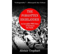 Alistair Urquhart The Forgotten Highlander (Tascabile)