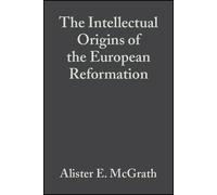 Alister E. McGra The Intellectual Origins of the European Reformati (Tascabile)